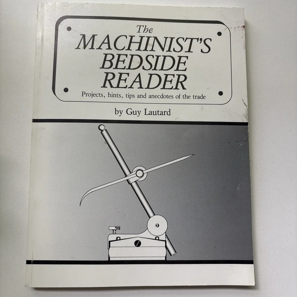 1986 Book MACHINIST'S BEDSIDE READER Guy Lautard 2nd Printing